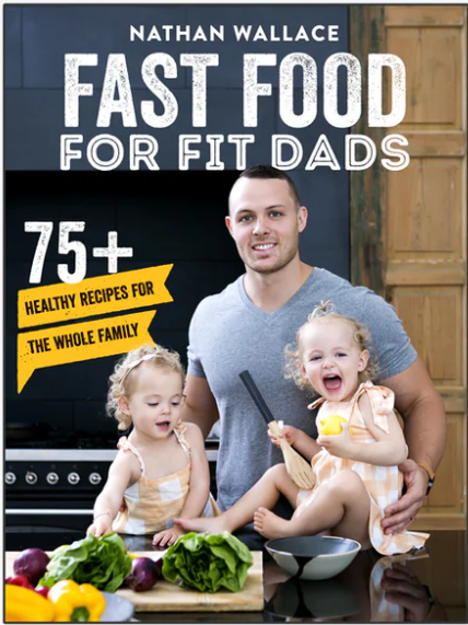 Sophie Guidolin's Fast Food For Fit Dads By Nathan Wallace pdf